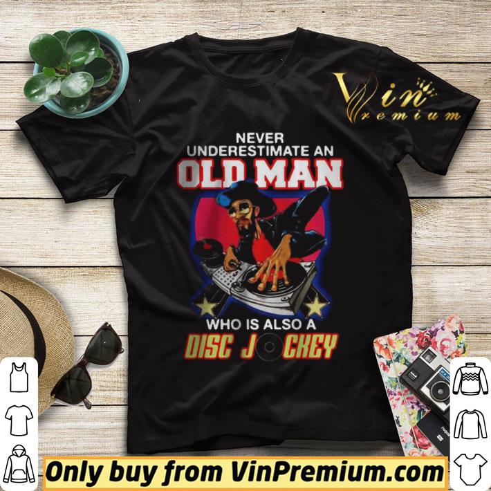 54414408 never underestimate an old man who is also a disc jockey shirt sweater 4 - Never Underestimate An Old Man Who Is Also A Disc Jockey shirt sweater