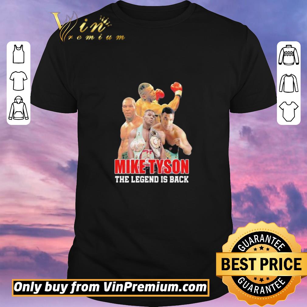 Pretty Mike tyson the legend is back shirt sweater