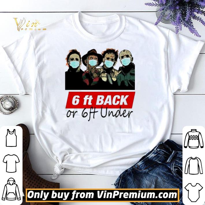 Horror characters 6ft back or 6ft under shirt sweater