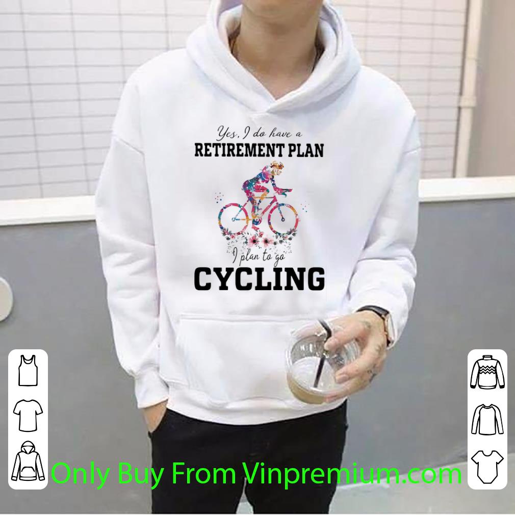 59729a7d hot yes i do have a retirement plan i plan to go cycling shirt 4 - Hot Yes I Do Have A Retirement Plan I Plan To Go Cycling shirt