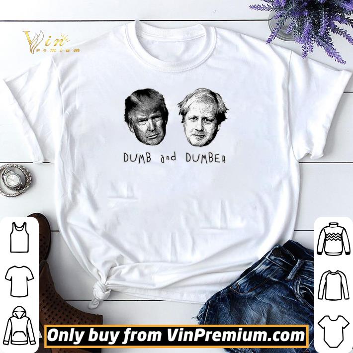 Donald Trump Boris Johnson DUMB AND DUMBER shirt sweater