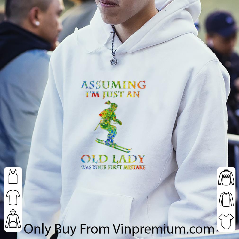 5c559fa4 premium skiing assuming i m just an old lady was your first mistake shirt 4 - Premium Skiing Assuming I'm Just An Old Lady Was Your First Mistake shirt