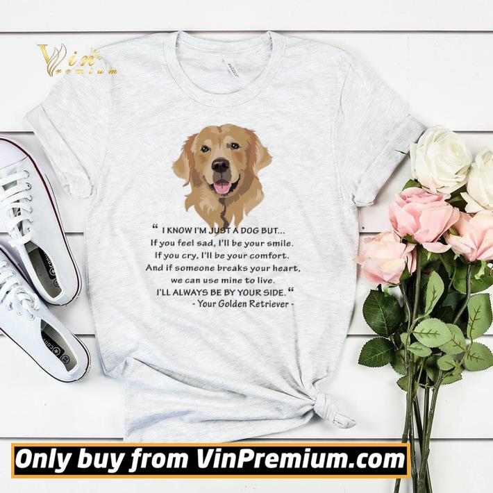 5c7c8035 golden retriever i know i m just a dog but if you feel sad i ll be your smile shirt sweater 4 - Golden Retriever I Know I'm Just A Dog But If You Feel Sad I'll Be Your Smile shirt sweater