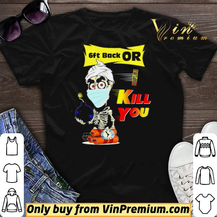 Jeff Dunham 6ft back or I kill you shirt sweater