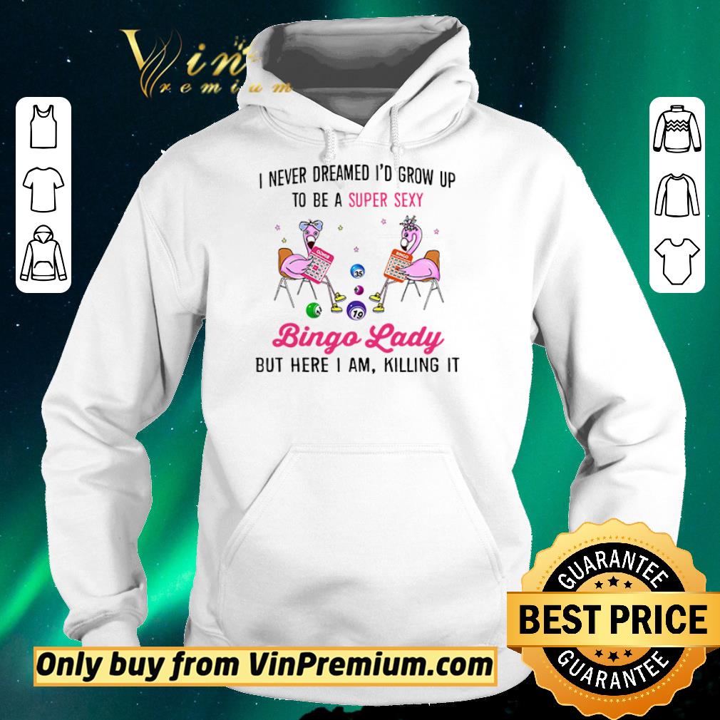 5ed2df91 pretty pretty i never dreamed i d grow up to be a super sexy bingo lady shirt sweater 4 - Pretty Pretty I never dreamed I’d grow up to be a super sexy Bingo Lady shirt sweater