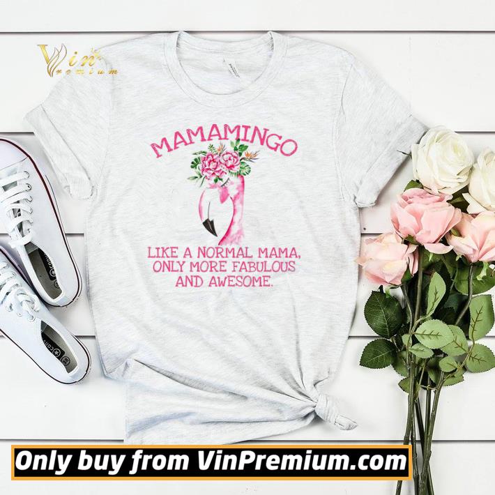 Flamingo Mamamingo Like A Normal Mama Only More Fabulous And Awesome shirt sweater 5f4ffdfe flamingo mamamingo like a normal mama only more fabulous and awesome shirt sweater 4 - Flamingo Mamamingo Like A Normal Mama Only More Fabulous And Awesome shirt sweater