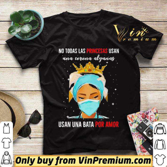 5fa01845 nurse mask no todas las princesas usan una corona algunas usan una bata por amor shirt sweater 4 - Nurse mask no todas las princesas usan una corona algunas usan una bata por amor shirt sweater