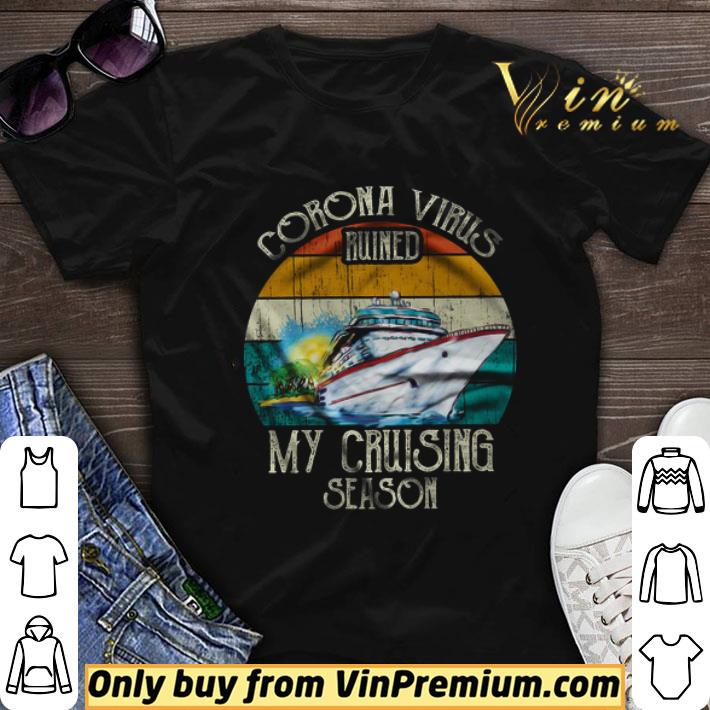 Corona Virus Ruined My Cruising Season Vintage shirt sweater