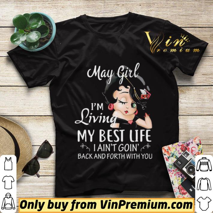 609c70a1 may girl i m living my best life i ain t goin back and forth with you shirt sweater 4 - May Girl I’m Living My Best Life I Ain’t Goin’ Back And Forth With You shirt sweater