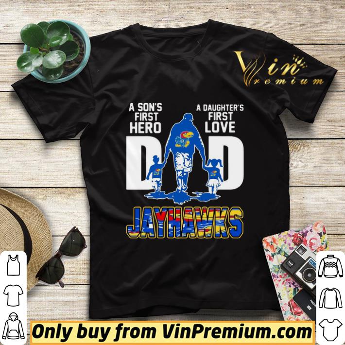 6194beaa jayhawks dad a son s first hero a daughter s first love shirt sweater 4 - Jayhawks Dad a son’s first hero a daughter’s first love shirt sweater