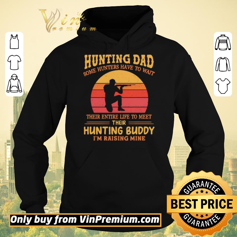 6367d0e1 awesome hunting dad some hunters have to wait their entire life to meet their hunting buddy i m raising mine vintage shirt sweater 4 - Awesome Hunting dad some hunters have to wait their entire life to meet their hunting buddy I’m raising mine vintage shirt sweater