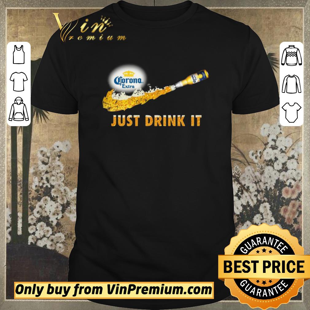 Corona Extra Beer Just Drink It Nike shirt sweater