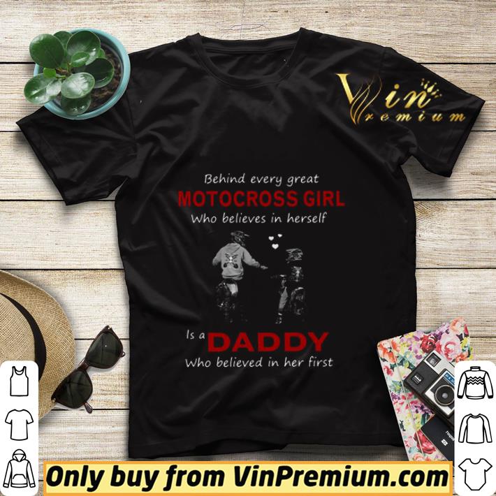 68ca9c29 behind every great motocross girl who believes in herself daddy shirt sweater 4 - Behind every great Motocross girl who believes in herself Daddy shirt sweater