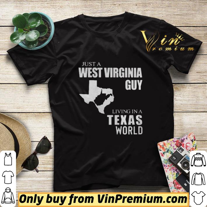 698957a4 just a west virginia guy living in a texas world shirt sweater 4 - Just A West Virginia Guy Living In A Texas World shirt sweater