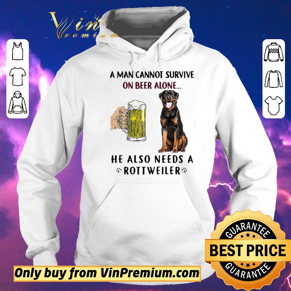 Awesome A Man Cannot Survive On Beer Alone He Also Needs A Rottweiler shirt sweater 6c328113 awesome a man cannot survive on beer alone he also needs a rottweiler shirt sweater 4 - Awesome A Man Cannot Survive On Beer Alone He Also Needs A Rottweiler shirt sweater