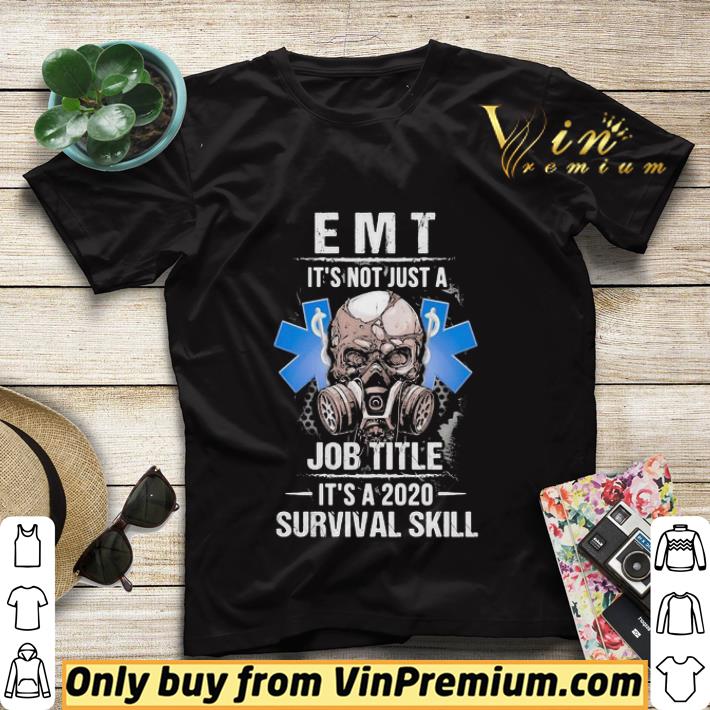 EMT skull mask it’s not just a job title it’s a 2020 survival skill shirt sweater 6d2bc9a0 emt skull mask it s not just a job title it s a 2020 survival skill shirt sweater 4 - EMT skull mask it’s not just a job title it’s a 2020 survival skill shirt sweater