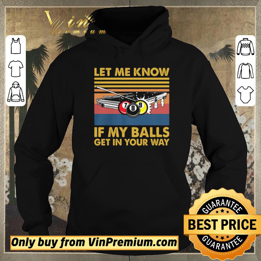 Official Hot Billard let me know if my balls get in your way vintage shirt sweater 6dc956ce official hot billard let me know if my balls get in your way vintage shirt sweater 4 - Official Hot Billard let me know if my balls get in your way vintage shirt sweater