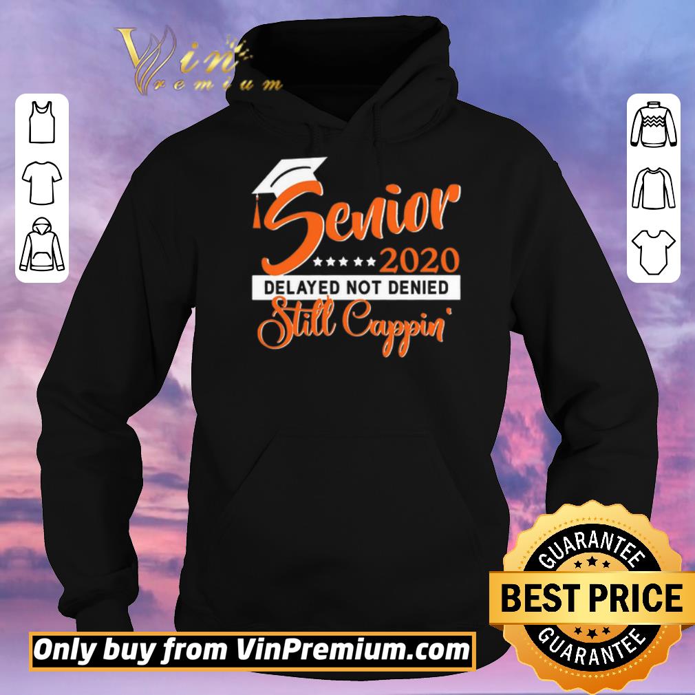 Official Graduation Cap Senior 2020 Delayed Not Denied Still Cappin shirt sweater 6e99fa16 official graduation cap senior 2020 delayed not denied still cappin shirt sweater 4 - Official Graduation Cap Senior 2020 Delayed Not Denied Still Cappin shirt sweater