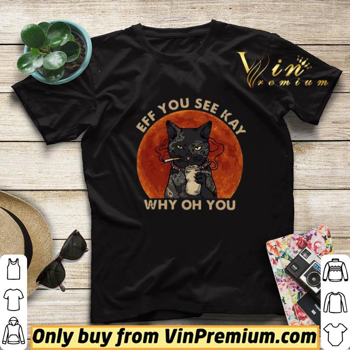 6ed82819 black cat smoke eff you see kay why oh you shirt sweater 4 - Black Cat Smoke Eff You See Kay Why Oh You shirt sweater
