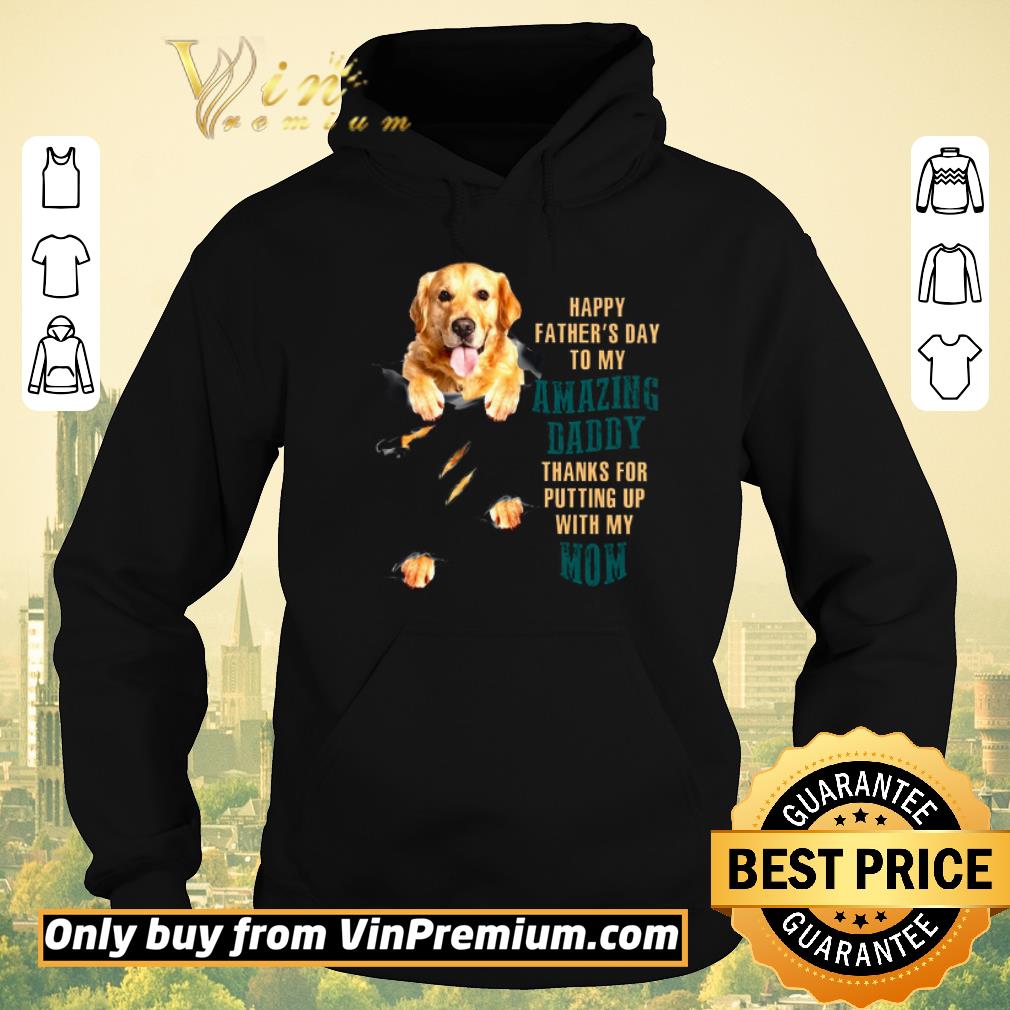 Funny Golden Retriever Happy Fathers Day Amazing Daddy Thanks For Putting shirt sweater 6f4c1b97 funny golden retriever happy fathers day amazing daddy thanks for putting shirt sweater 4 - Funny Golden Retriever Happy Fathers Day Amazing Daddy Thanks For Putting shirt sweater