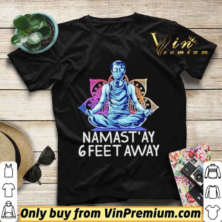 Man yoga Namastay 6 feet away shirt sweater 6fb2c3db man yoga namastay 6 feet away shirt sweater 4 - Man yoga Namastay 6 feet away shirt sweater