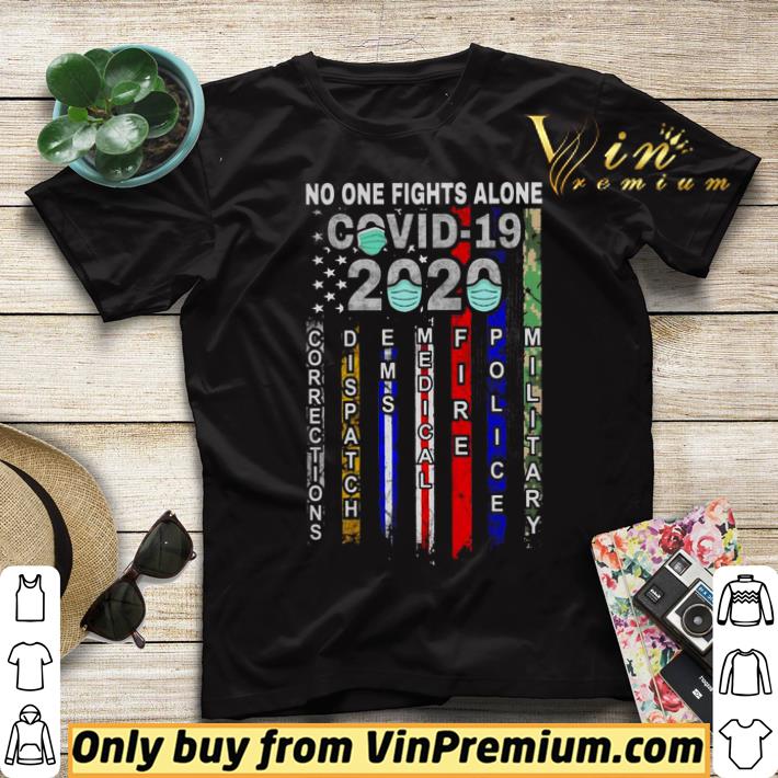6fc1977a no one fights alone covid 19 2020 corrections dispatch ems medical fire police military shirt sweater 4 - No one fights alone Covid-19 2020 corrections dispatch ems medical fire police military shirt sweater