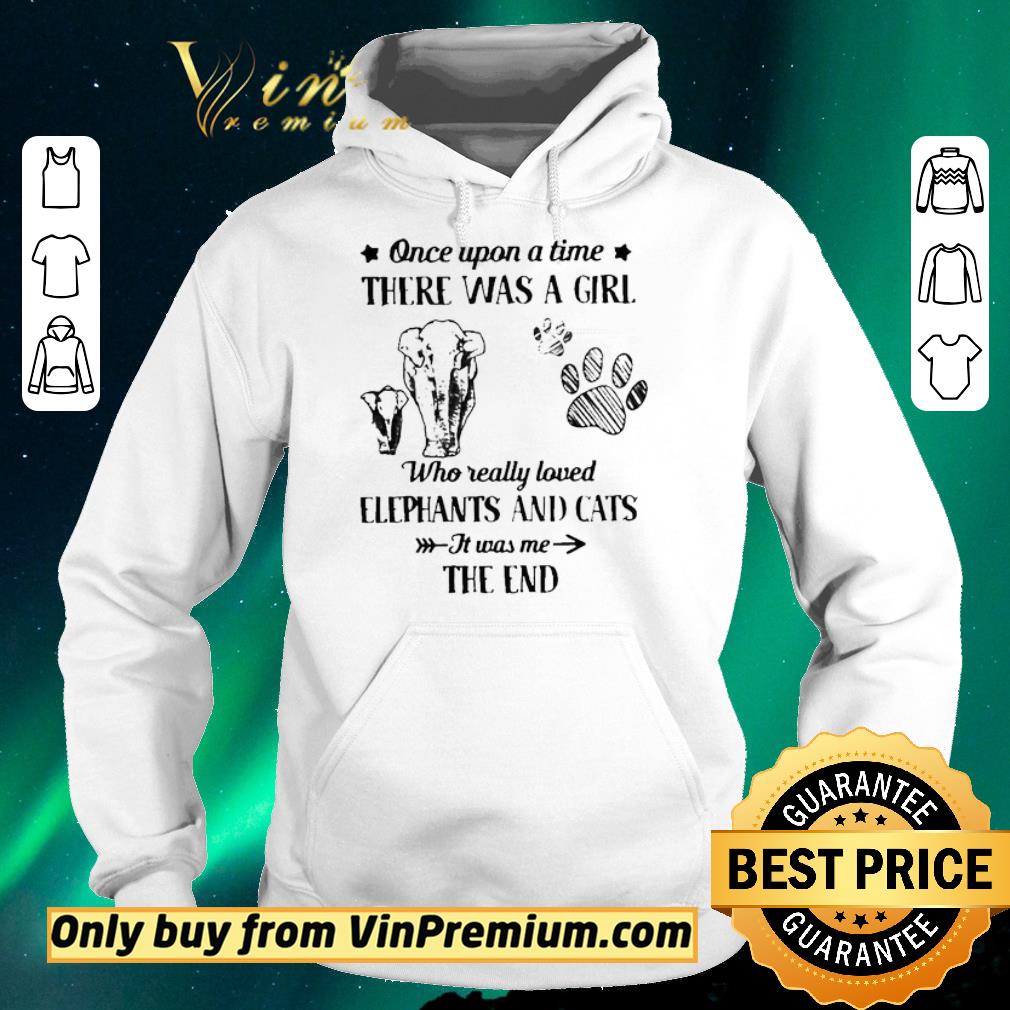 72f2ed2b funny awesome original once upon a time there was a girl who really love elephants and cats it was me the end shirt sweater 4 - Funny Awesome Original Once upon a time there was a girl who really love elephants and cats it was me the end shirt sweater