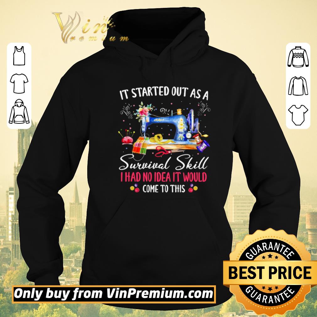 769d1442 funny it started out as a survival skill i had no idea it would come to this shirt sweater 4 - Funny It started out as a survival skill I had no idea it would come to this shirt sweater