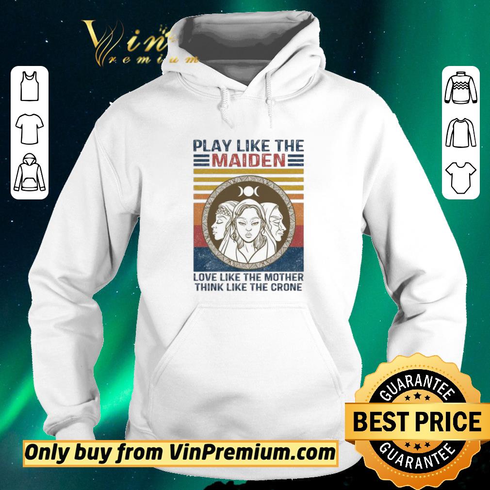 Original Play like the maiden love like the mother think like the crone vintage shirt sweater 76c03bda original play like the maiden love like the mother think like the crone vintage shirt sweater 4 - Original Play like the maiden love like the mother think like the crone vintage shirt sweater