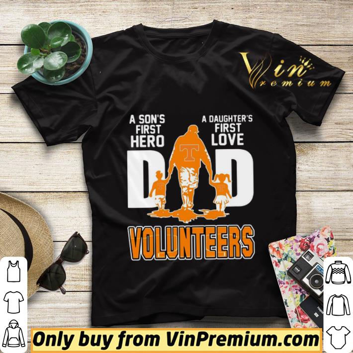 797cd3cf volunteers dad a son s first hero a daughter s first love shirt sweater 4 - Volunteers Dad a son’s first hero a daughter’s first love shirt sweater