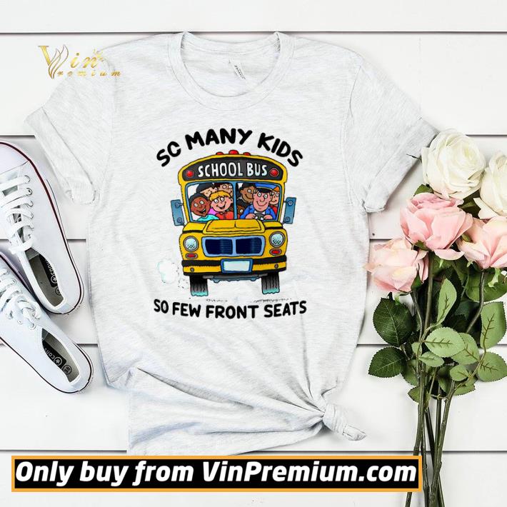 79e9335f top school bus so many kids so few front seats shirt sweater 4 - Top School Bus So Many Kids So Few Front Seats shirt sweater