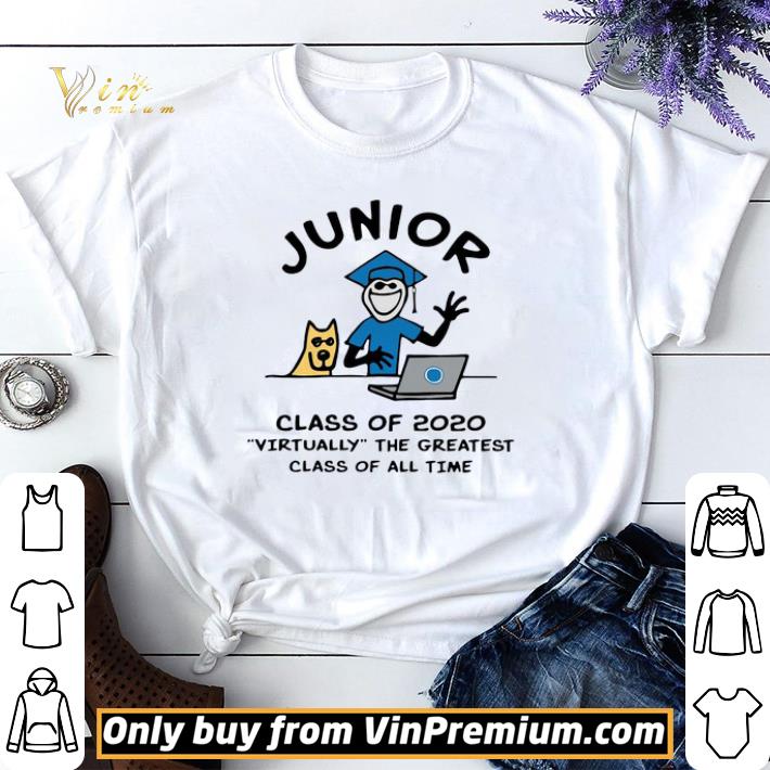 Junior Class Of 2020 Virtually The Greatest Class Of All Time shirt sweater
