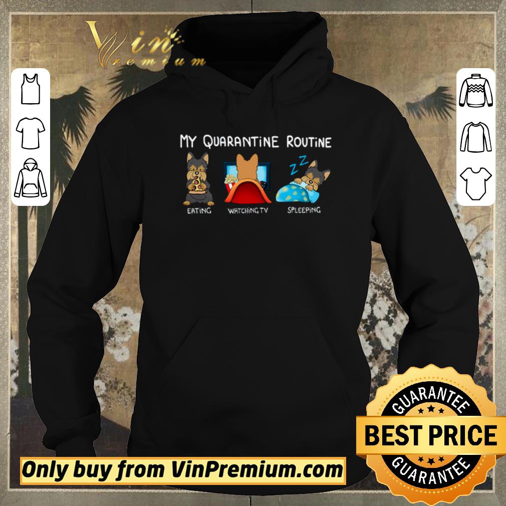 7c7da5d0 official top top dog my quarantine routine eating watching tv sleeping shirt sweater 4 - Official Top Top Dog My Quarantine Routine Eating Watching Tv Sleeping shirt sweater