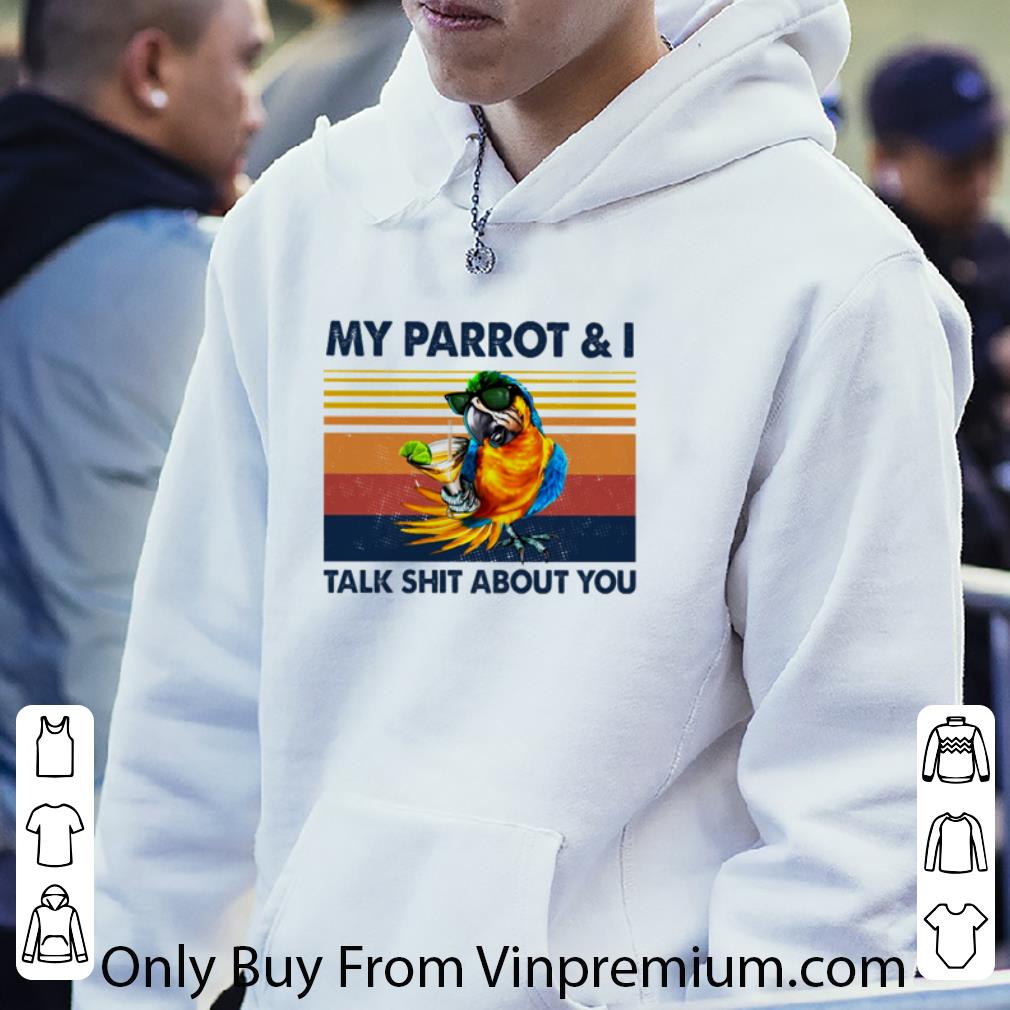 7d3348ea hot vintage my parrot and i talk shit about you shirt 4 - Hot Vintage My Parrot And I Talk Shit About You shirt