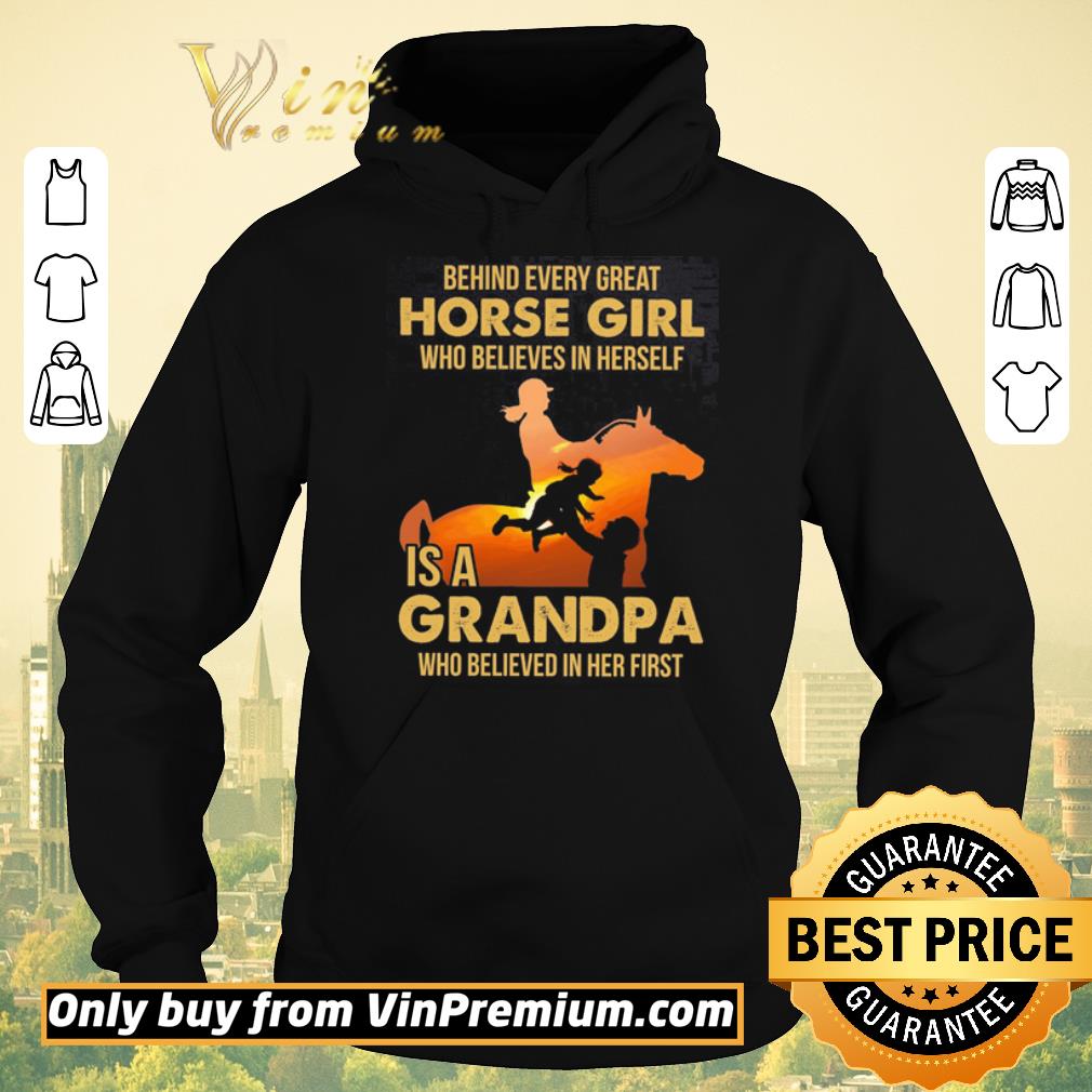 Awesome Behind Every Great Horse Girl Who Believes In Herself Is A Grandpa shirt sweater 7f7f8f21 awesome behind every great horse girl who believes in herself is a grandpa shirt sweater 4 - Awesome Behind Every Great Horse Girl Who Believes In Herself Is A Grandpa shirt sweater