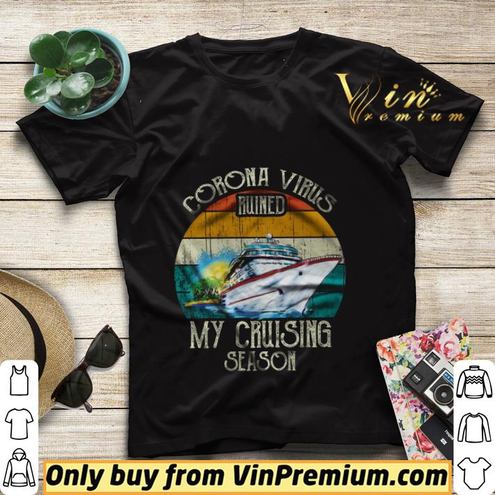 Corona Virus Ruined My Cruising Season Vintage shirt sweater 81c2739c corona virus ruined my cruising season vintage shirt sweater 4 - Corona Virus Ruined My Cruising Season Vintage shirt sweater
