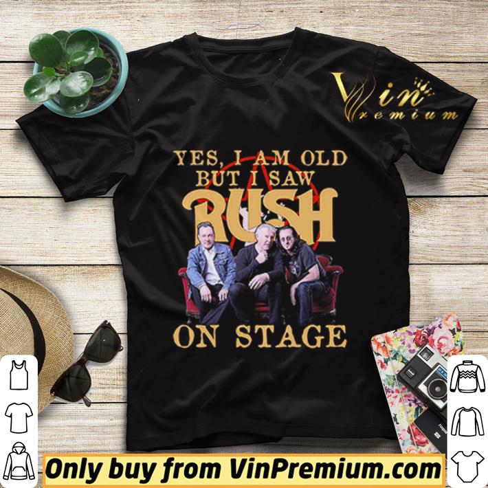Yes I Am Old But I Saw Rush On Stage shirt sweater 8703e431 yes i am old but i saw rush on stage shirt sweater 4 - Yes I Am Old But I Saw Rush On Stage shirt sweater