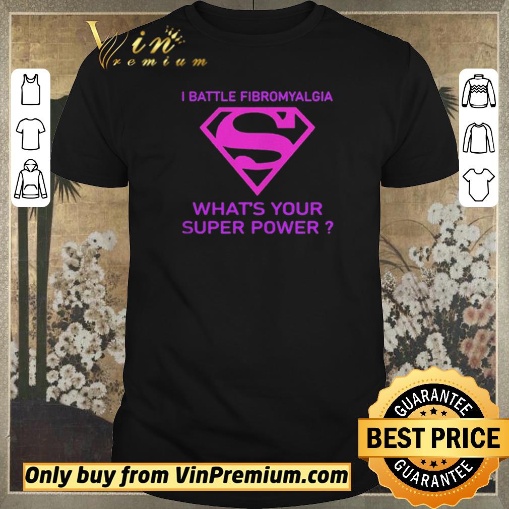 I Battle Fibromyalgia Whats Your Superpower shirt sweater