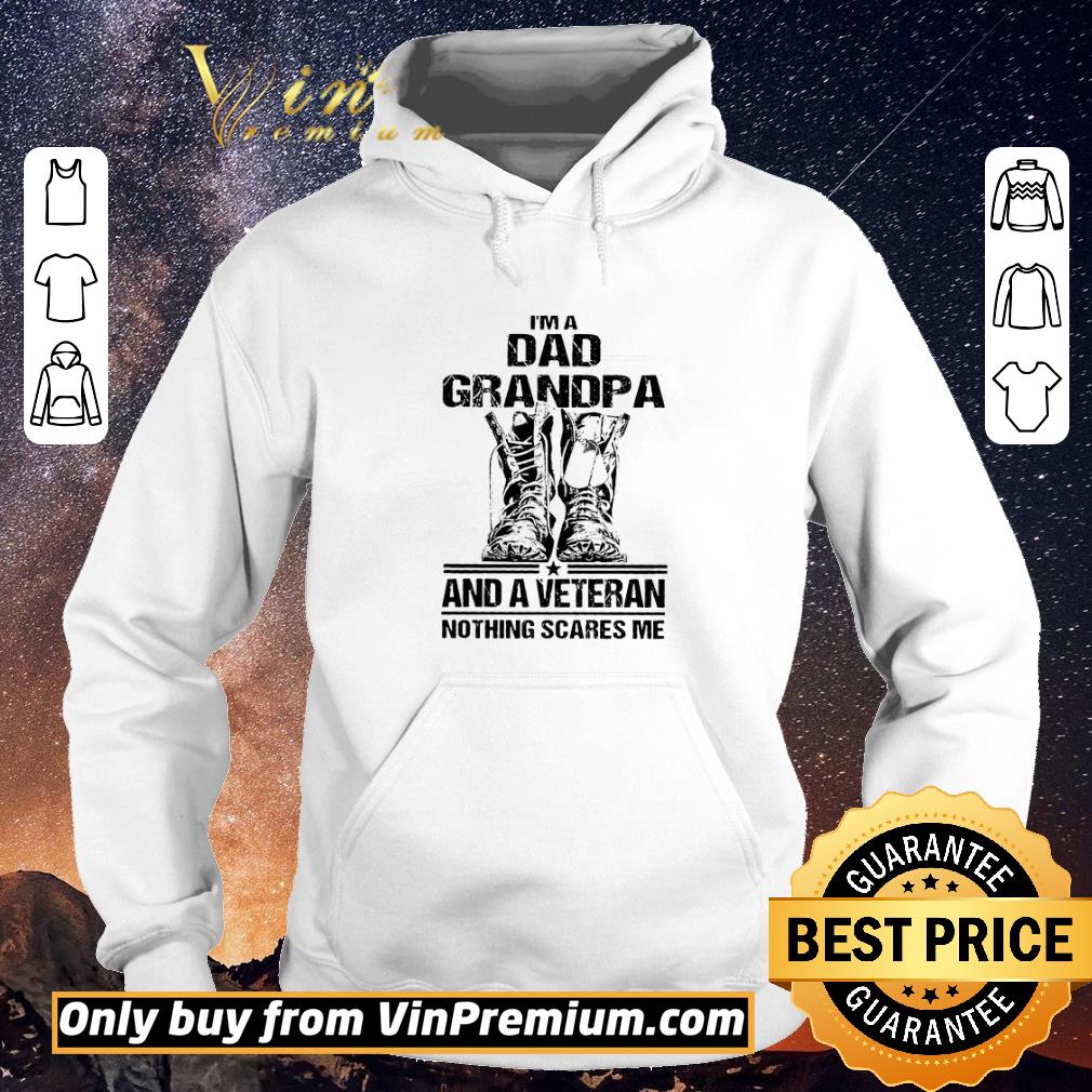 Official I’m A Dad Grandpa And A Veteran Nothing Scares Me shirt sweater 87ed3420 official i m a dad grandpa and a veteran nothing scares me shirt sweater 4 - Official I’m A Dad Grandpa And A Veteran Nothing Scares Me shirt sweater