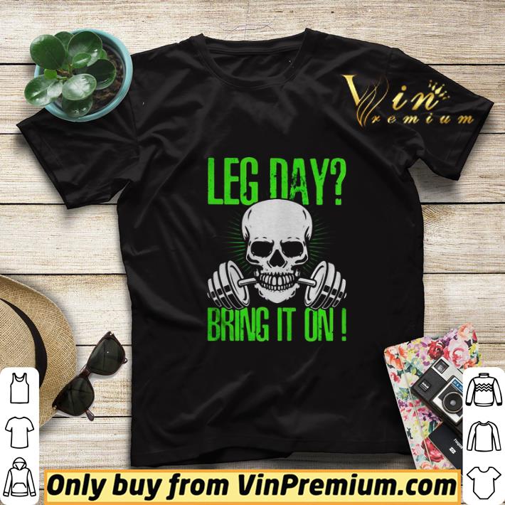 882843f5 skull gym leg day bring it on shirt sweater 4 - Skull gym Leg day bring it on shirt sweater