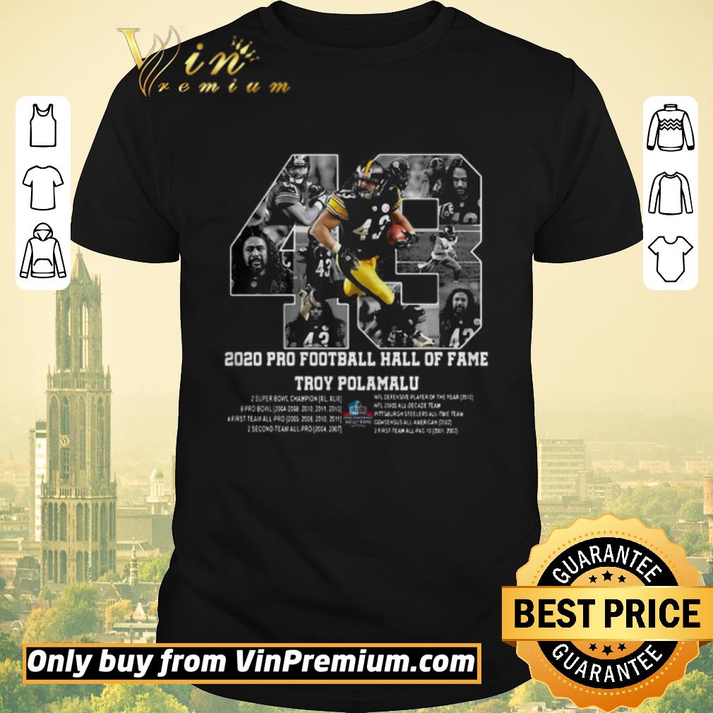 Premium 43 2020 Pro Football Hall Of Fame Troy Polamalu 2003 2014 Signature shirt sweater