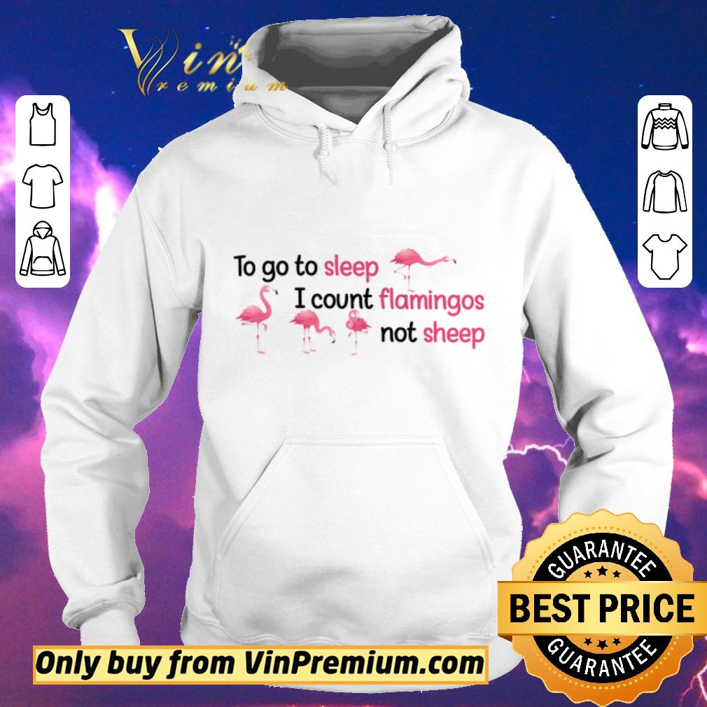 Top To Go To Sleep I Count Flamingo Not Sheep shirt sweater 8893814f top to go to sleep i count flamingo not sheep shirt sweater 4 - Top To Go To Sleep I Count Flamingo Not Sheep shirt sweater