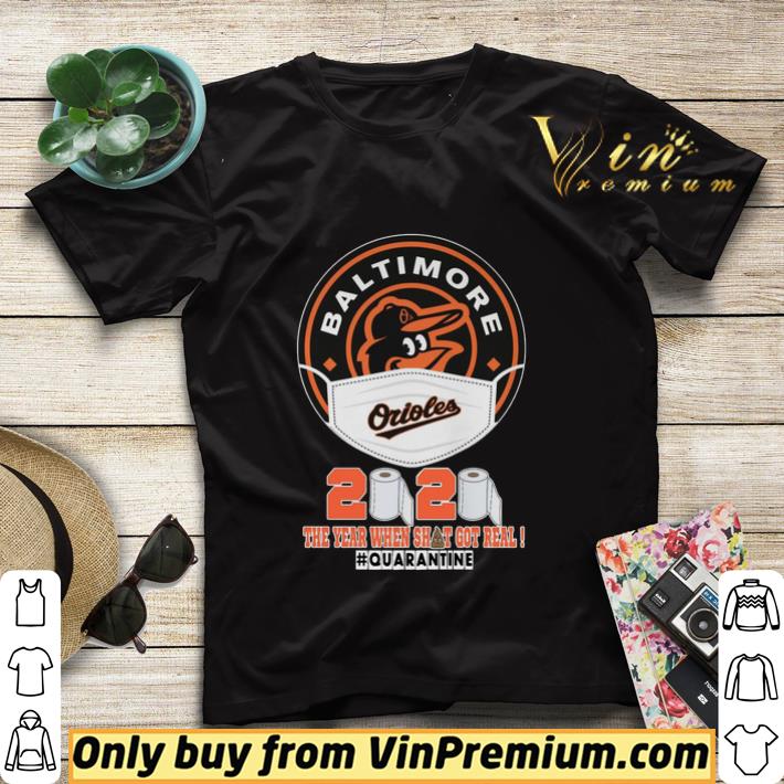 Baltimore Orioles face mask 2020 the year when shit got real #quarantined shirt sweater 8a29e216 baltimore orioles face mask 2020 the year when shit got real quarantined shirt sweater 4 - Baltimore Orioles face mask 2020 the year when shit got real #quarantined shirt sweater