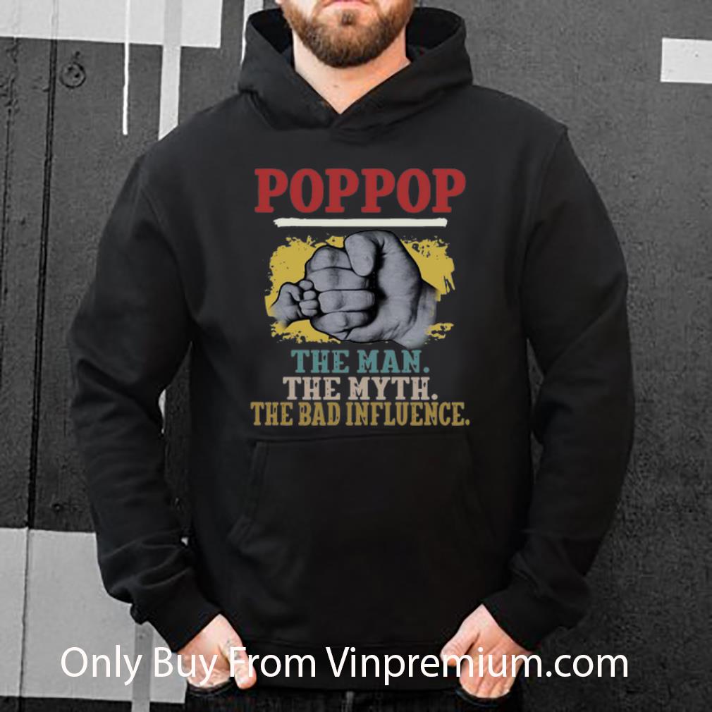 8a724681 nice pop pop the man the myth the bad influence hands father s day shirt 4 - Nice Pop Pop The Man The Myth The Bad Influence Hands Father's Day shirt