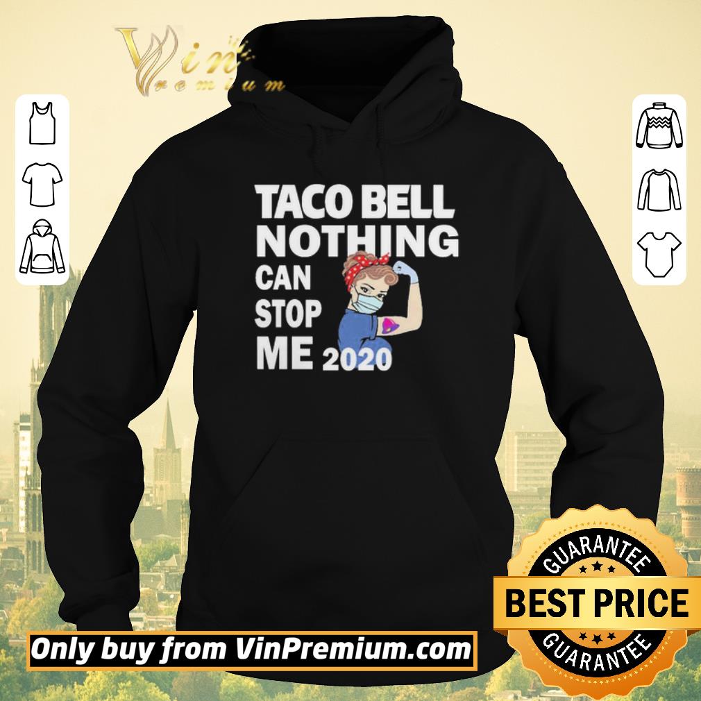 Funny Strong Nurse mask Taco bell nothing can stop me 2020 shirt sweater 8c5fc540 funny strong nurse mask taco bell nothing can stop me 2020 shirt sweater 4 - Funny Strong Nurse mask Taco bell nothing can stop me 2020 shirt sweater
