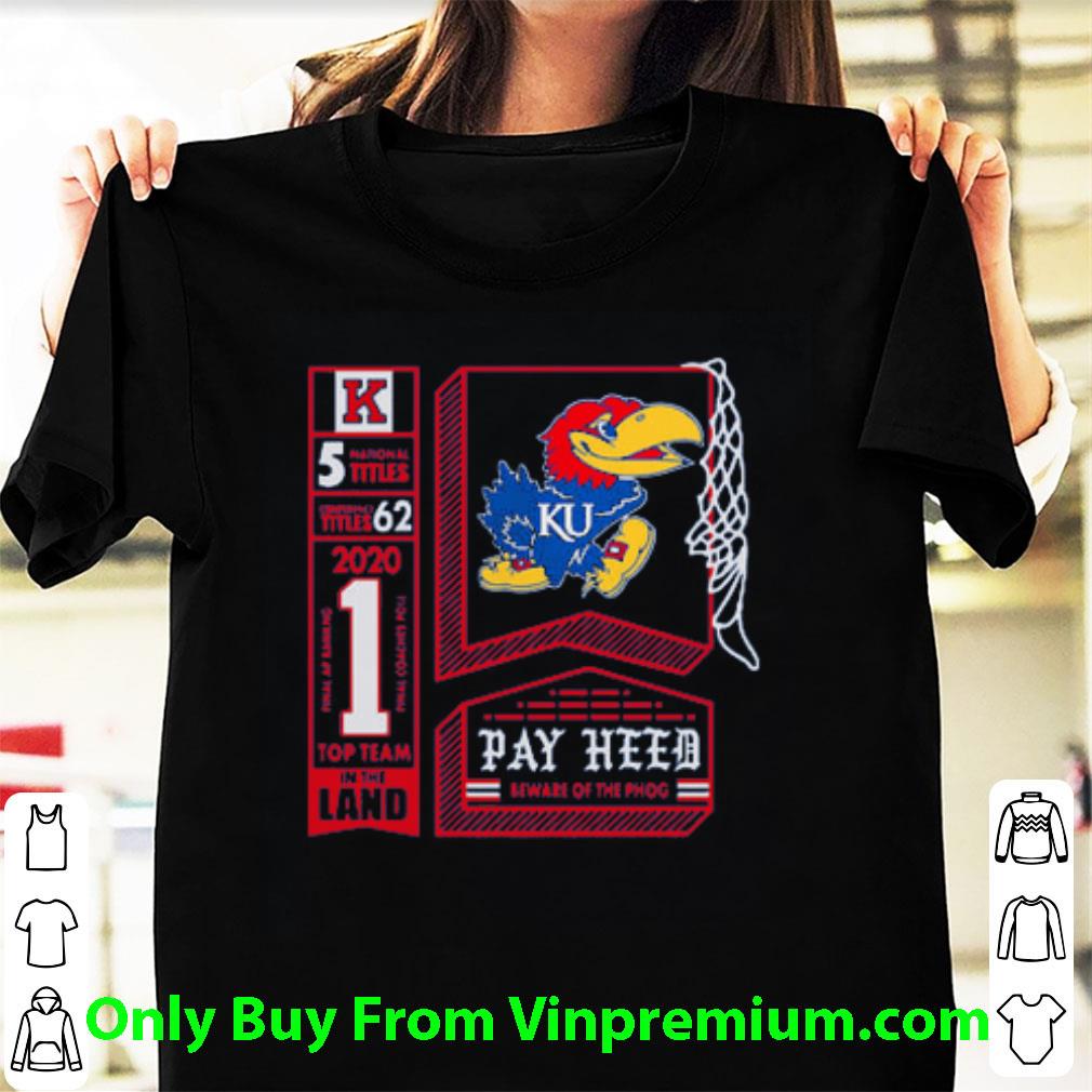 Top Rock Chalk Kansas Jayhawks Pay Heed Beware Of The Phog shirt