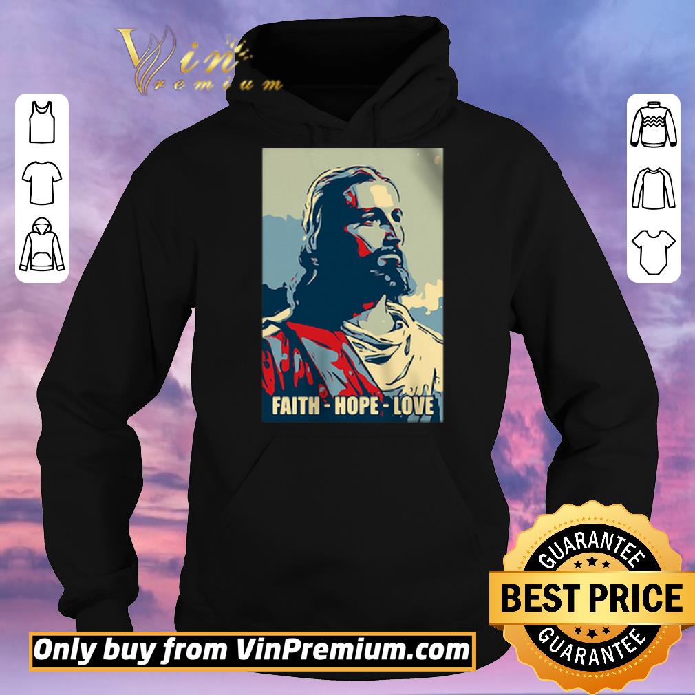 Nice Jesus Faith Hope Love In God We Trust shirt sweater 9448d758 nice jesus faith hope love in god we trust shirt sweater 4 - Nice Jesus Faith Hope Love In God We Trust shirt sweater