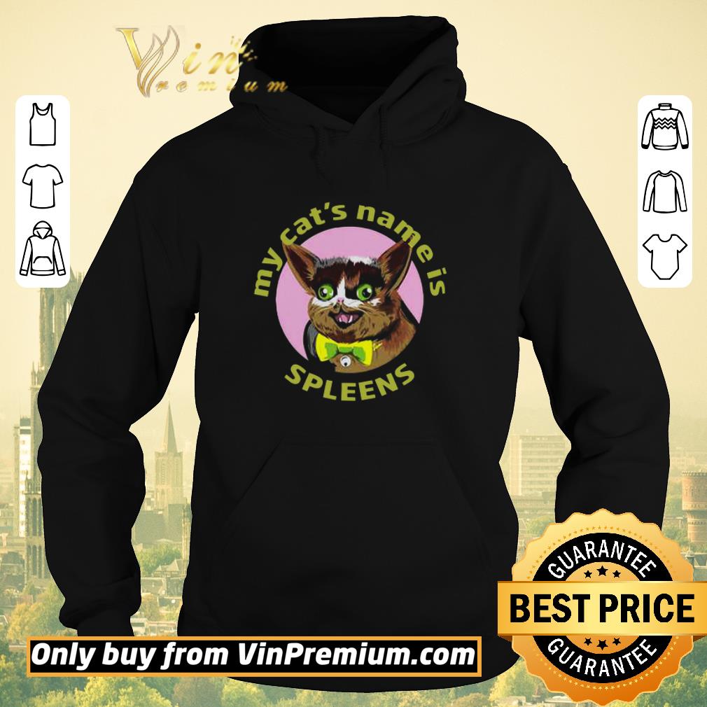 94a9fed5 funny my cat s name is spleens shirt sweater 4 - Funny My Cat’s Name Is Spleens shirt sweater