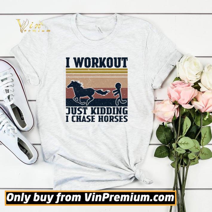 98dba033 i workout just kidding i chase horses vintage shirt sweater 4 - I workout just kidding I chase horses vintage shirt sweater