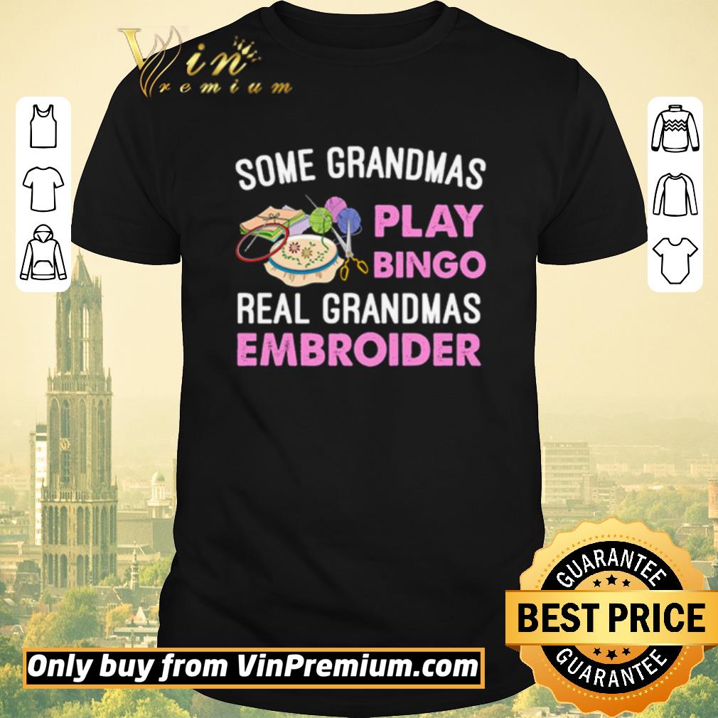 Funny Some grandmas play Bingo real grandmas embroider shirt sweater